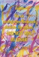 bokomslag Wie ich narzisstischen Missbrauch überlebte, ihm entkam, aber nicht ohne die Kinder!