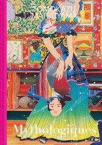 bokomslag Tomokazu Matsuyama: Mythologiques