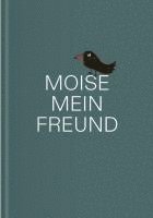 MOISE, MEIN FREUND 1