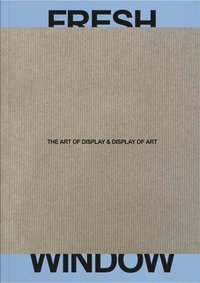 bokomslag Fresh Window: The Art of Display & Display of Art
