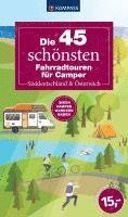 bokomslag Die 45 schönsten Fahrradtouren für Camper Süddeutschland & Österreich