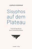 Leopold Federmair - Sisyphos auf dem Plateau, Häftad
