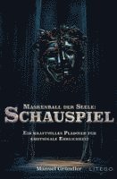 Maskenball der Seele: Schauspiel