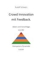 Crowd Innovation mit Feedback. Ideen und Vorschläge aus der Kompetenz-Pyramide nutzen 1