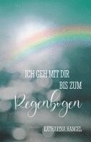 bokomslag Ich geh mit dir bis zum Regenbogen