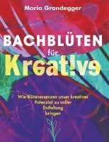 Bachblüten für Kreative 1