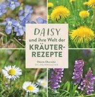 bokomslag Daisy und ihre Welt der Kräuterrezepte