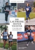 Die Laufreise meiner Tochter und ihr Weg zum Erfolg 1