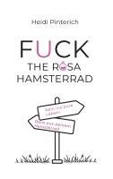 bokomslag Fuck the rosa Hamsterrad