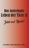 Das lasterhafte Leben der Tiere II. 1