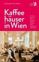Christopher Wurmdobler - Kaffeehäuser in Wien, Inbunden