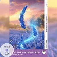 bokomslag Le Mystère de la Lavande Bleue - Französische Krimi-Lektüre B1-B2 (+ Audio-CD)