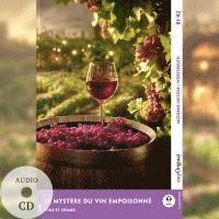 bokomslag Le Mystère du vin empoisonné - Französische Krimi-Lektüre B1-B2 (+ Audio-CD)