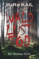 bokomslag WALD, LUST, TOD