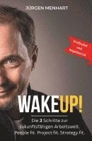 bokomslag WakeUP! Die 3 Schritte zur zukunftsfähigen Arbeitswelt. People fit. Project fit. Strategy fit.
