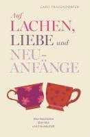 bokomslag Auf Lachen, Liebe und Neuanfänge