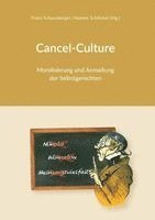Franz Schausberger, Hannes Schönner - Cancel-Culture - Moralisierung und Anmaßung der Selbstgerechten, Häftad