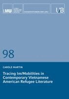 Carole Martin - Tracing Im/Mobilities in Contemporary Vietnamese American Refugee Literature, Häftad