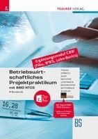 Günter Tyszak, Berta Stöbich, Sandra Auer, Sabine Bachner, Christina Gerstmayr, Claus Mayerhofer, Franz Mitterbaur, Andrea Winkler - Betriebswirtschaftliches Projektpraktikum für Büroberufe mit BMD NTCS (CRW-Module: Fibu, WWS-Basics, Lohn-Basics) + TRAUNER-DigiBox, Häftad
