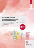 Anita Wölke, Doris Schlömmer, Angelika Liebenwein, Michael Hohlbrugger, Katharina Pichler, Martina Grubmüller - Pflegewelten - Grundzüge medizinischer Diagnostik und Therapie PA/PFA (1. ABJ.) in der Akut- und Langzeitversorgung einschließlich medizinische Pflegetechnik, Häftad