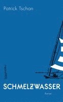 Patrick Tschan - Schmelzwasser, Inbunden