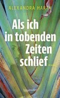 Alexandra Harth - Als ich in tobenden Zeiten schlief, Inbunden. Tillgänglighet: Lägg i varukorg