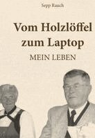 Josef Rauch - Vom Holzlöffel zum Laptop, Inbunden. Tillgänglighet: Lägg i varukorg