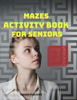 Mazes Activity Book for Seniors 1