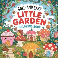 bokomslag Little Garden Bold & Easy Coloring Book for Women