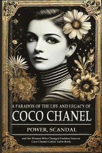bokomslag Paradox of the Life and Legacy of Coco Chanel