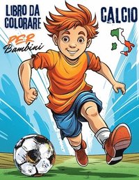bokomslag Calcio Libro da Colorare Per Bambini