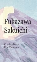 Cristina Berna, Eric Thomsen - Fukazawa Sakuichi, Inbunden