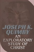 Joseph K Quimby - Exploratory Study of Christ, Häftad