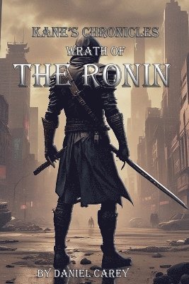 bokomslag Kane's Chronicles Wrath Of The Ronin