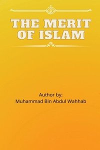 bokomslag The Merit of Islam