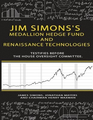 Jim Simons's Medallion hedge fund and Renaissance technologies testifies before the House Oversight Committee. 1