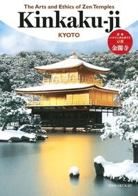 bokomslag The Arts and Ethics of Zen Temples: Kinkaku-Ji