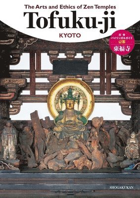 bokomslag The Arts and Ethics of Zen Temples: Tofuku-Ji