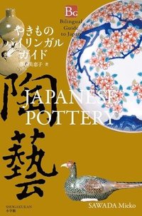 bokomslag Japanese Pottery (Bilingual Guide to Japan)