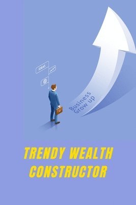 Trendy Wealth Constructor 1
