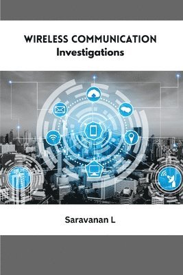 Saravanan L - Wireless Communication Investigations, Häftad
