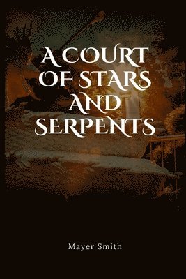 A court of stars and serpents 1