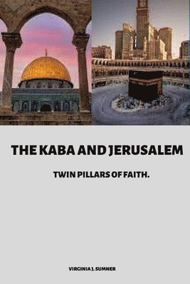 The Kaba and Jerusalem 1