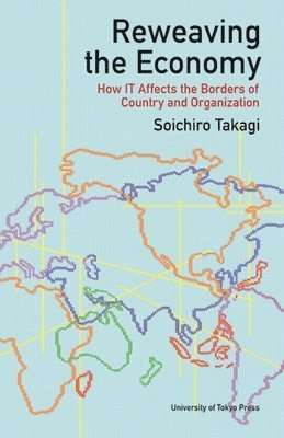 Reweaving the Economy - How IT Affects the Borders of Countries and Organizations 1