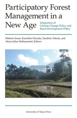 bokomslag Participatory Forest Management in a New Age  Integration of Climate Change Policy and Rural Development Policy