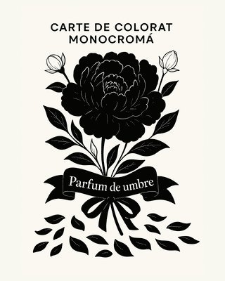 bokomslag Carte de colorat monocrom? - Parfum de umbre