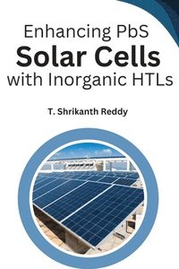 bokomslag Enhancing PbS Solar Cells with Inorganic HTLs