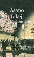 Cristina Berna, Eric Thomsen - Asano Takeji Meisho-zue, Inbunden