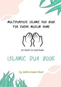 bokomslag Islamic Dua Book - Multipurpose Islamic Dua Book - 61 Dua's in One Book