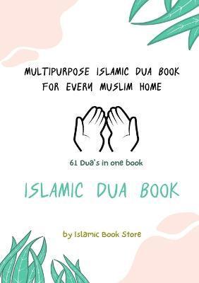 Islamic Dua Book - Multipurpose Islamic Dua Book - 61 Dua's in One Book 1